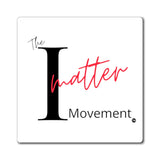The I Matter Movement Magnet
